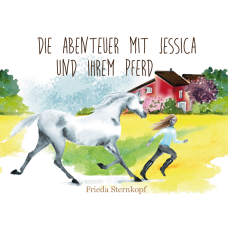 Kinderbuch: Die Abenteuer von Jessica und ihrem Pferd